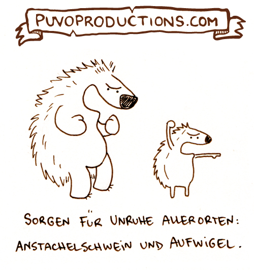Anstachelschwein und Aufwigel.